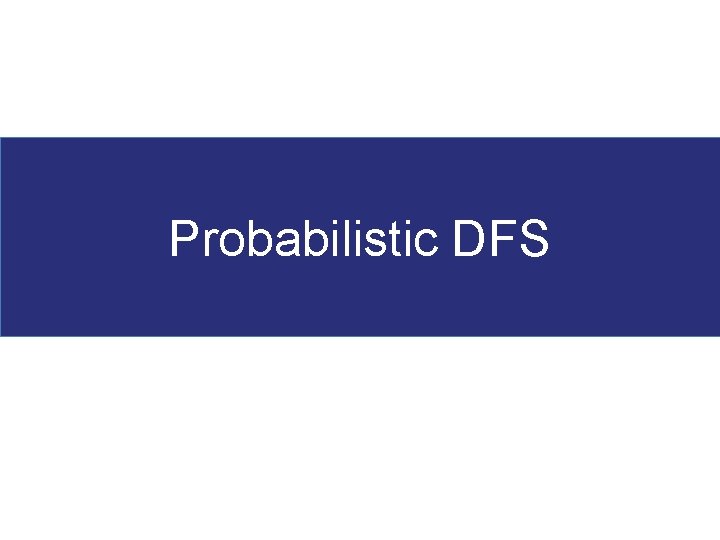 Probabilistic DFS 