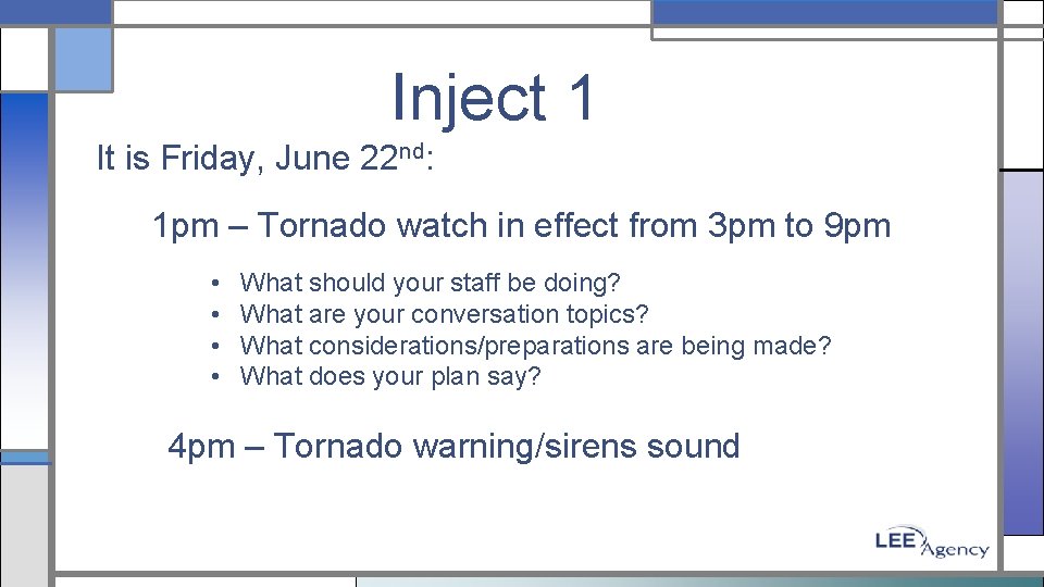 Inject 1 It is Friday, June 22 nd: 1 pm – Tornado watch in
