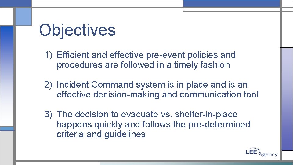 Objectives 1) Efficient and effective pre-event policies and procedures are followed in a timely