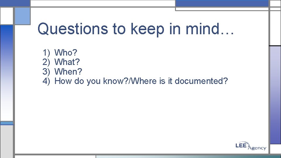 Questions to keep in mind… 1) 2) 3) 4) Who? What? When? How do