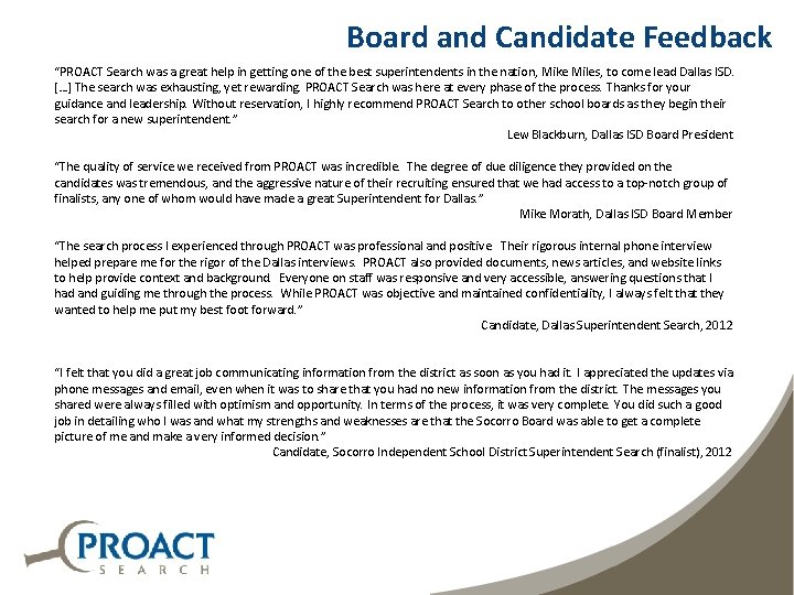 Board and Candidate Feedback “PROACT Search was a great help in getting one of