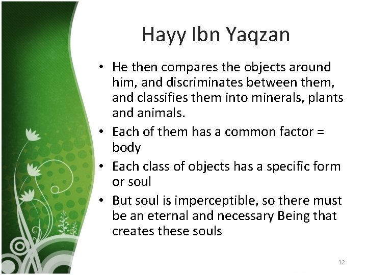Hayy Ibn Yaqzan • He then compares the objects around him, and discriminates between