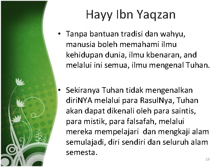 Hayy Ibn Yaqzan • Tanpa bantuan tradisi dan wahyu, manusia boleh memahami ilmu kehidupan