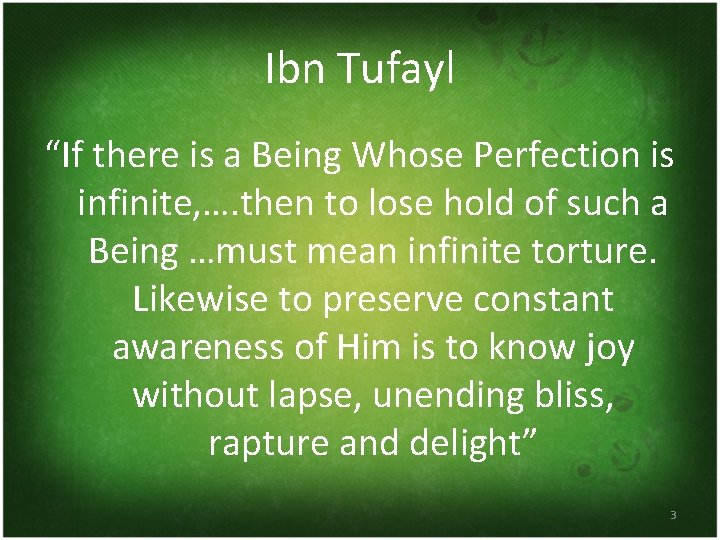 Ibn Tufayl “If there is a Being Whose Perfection is infinite, …. then to