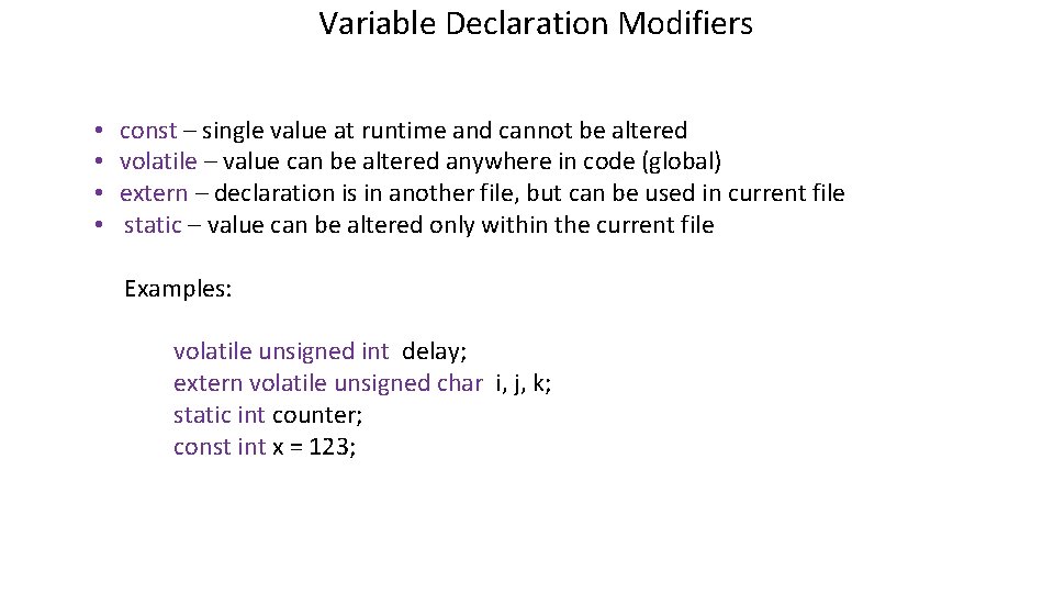 Variable Declaration Modifiers • • const – single value at runtime and cannot be