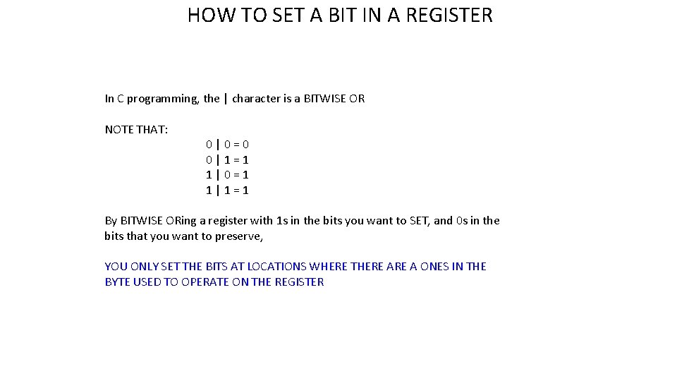 HOW TO SET A BIT IN A REGISTER In C programming, the | character