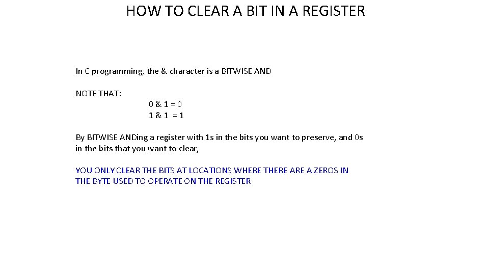 HOW TO CLEAR A BIT IN A REGISTER In C programming, the & character