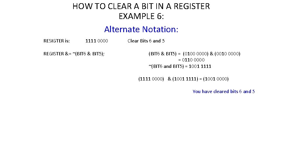 HOW TO CLEAR A BIT IN A REGISTER EXAMPLE 6: Alternate Notation: RESIGTER is: