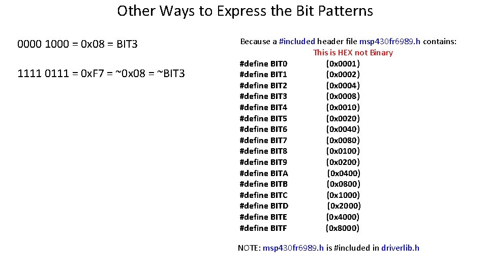 Other Ways to Express the Bit Patterns 0000 1000 = 0 x 08 =