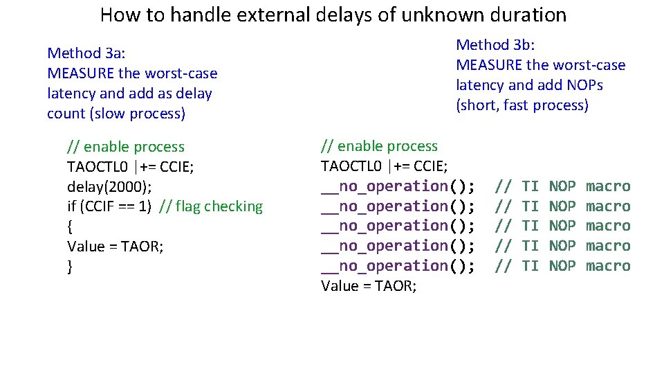 How to handle external delays of unknown duration Method 3 a: MEASURE the worst-case