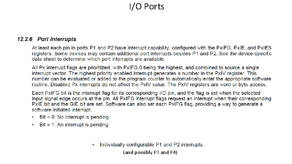 I/O Ports (and possibly P 3 and P 4) 