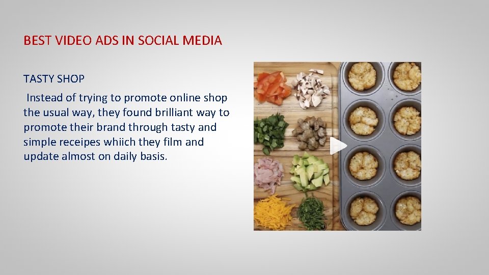 BEST VIDEO ADS IN SOCIAL MEDIA TASTY SHOP Instead of trying to promote online