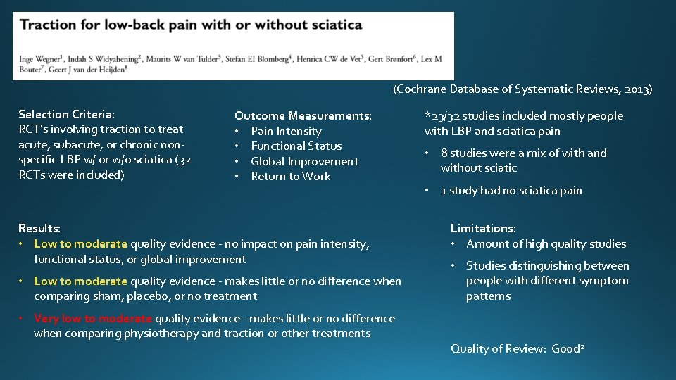 (Cochrane Database of Systematic Reviews, 2013) Selection Criteria: RCT’s involving traction to treat acute,