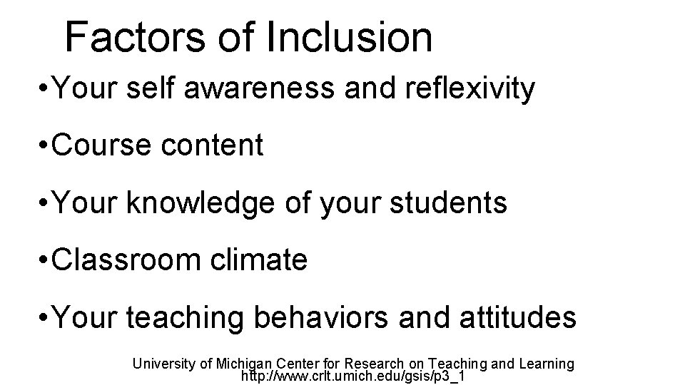 Factors of Inclusion • Your self awareness and reflexivity • Course content • Your Factors of Inclusion • Your self awareness and reflexivity • Course content • Your