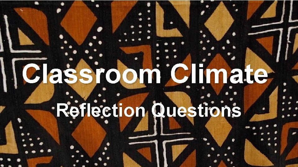Classroom Climate Reflection Questions  Classroom Climate Reflection Questions