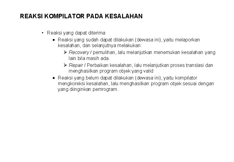 REAKSI KOMPILATOR PADA KESALAHAN • Reaksi yang dapat diterima · Reaksi yang sudah dapat