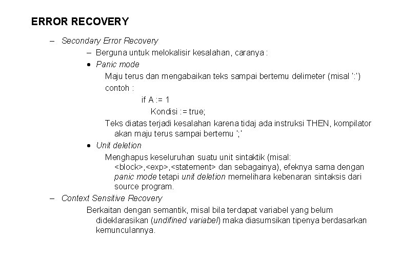 ERROR RECOVERY – Secondary Error Recovery – Berguna untuk melokalisir kesalahan, caranya : ·