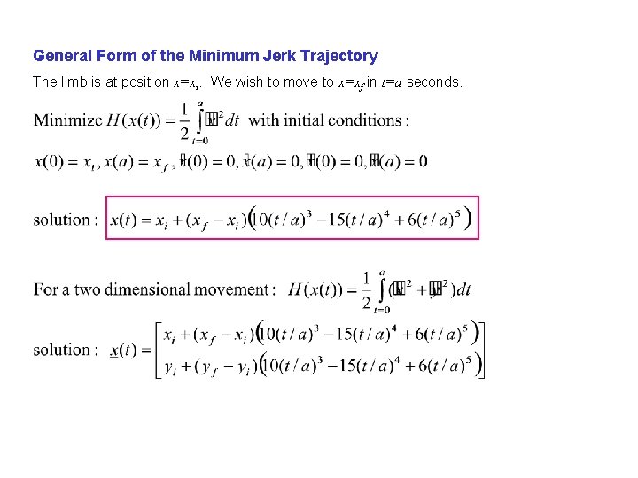 General Form of the Minimum Jerk Trajectory The limb is at position x=xi. We