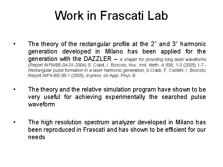 Work in Frascati Lab • The theory of the rectangular profile at the 2°