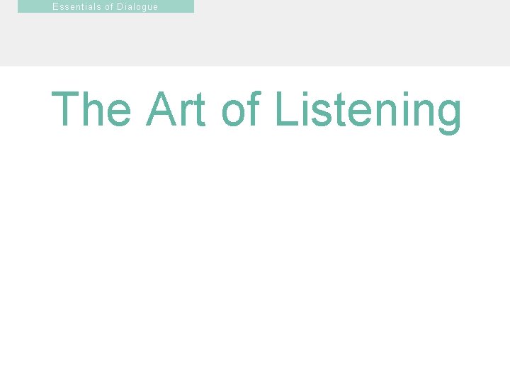 Essentials of Dialogue The Art of Listening 