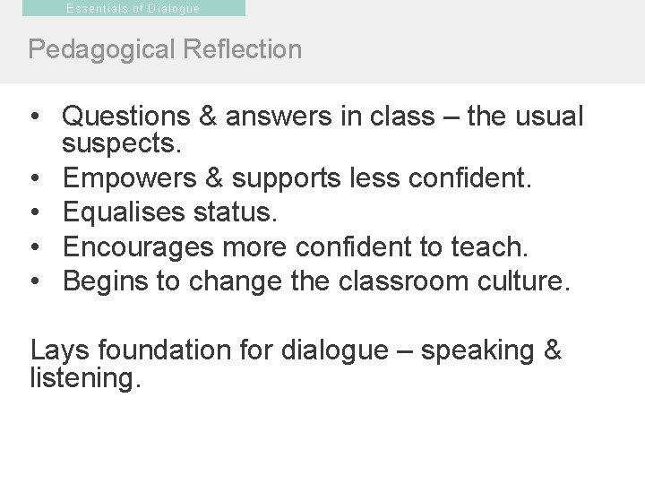 Essentials of Dialogue Pedagogical Reflection • Questions & answers in class – the usual