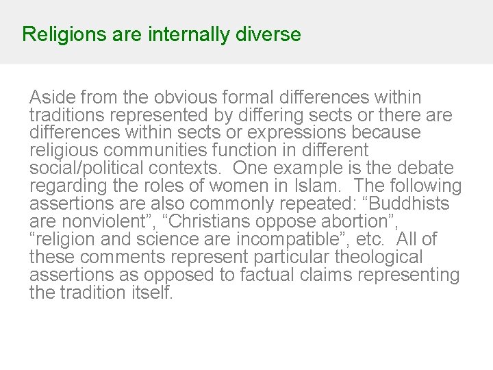 Religions are internally diverse Aside from the obvious formal differences within traditions represented by