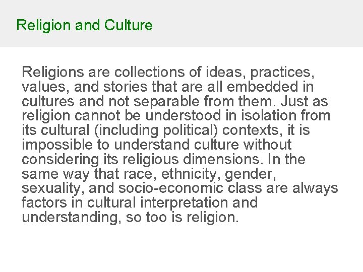 Religion and Culture Religions are collections of ideas, practices, values, and stories that are