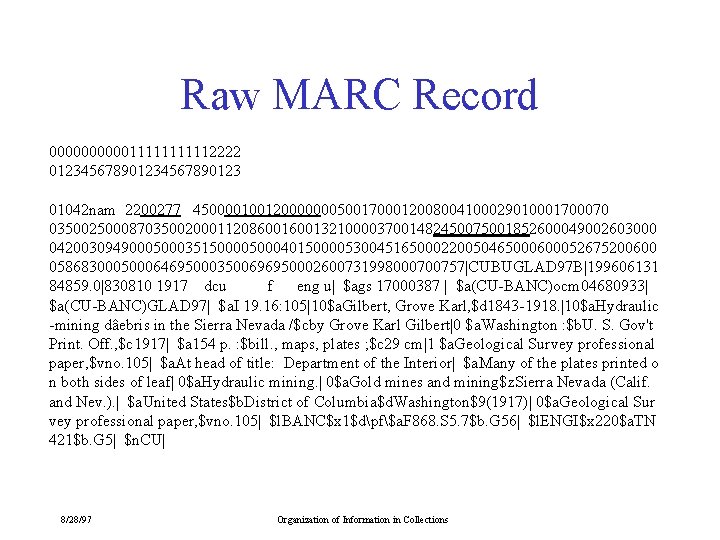 Raw MARC Record 00000111112222 01234567890123 01042 nam 2200277 4500001001200000005001700012008004100029010001700070 035002500087035002000112086001321000037001482450075001852600049002603000 0420030949000500035150000500040150000530045165000220050465000600052675200600 0586830005000646950003500696950002600731998000700757|CUBUGLAD 97 B|199606131