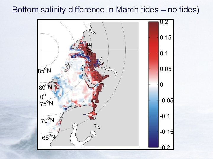 Bottom salinity difference in March tides – no tides) 