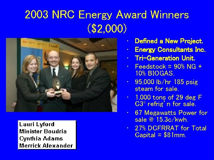 2003 NRC Energy Award Winners ($2, 000) • • Defined a New Project. Energy
