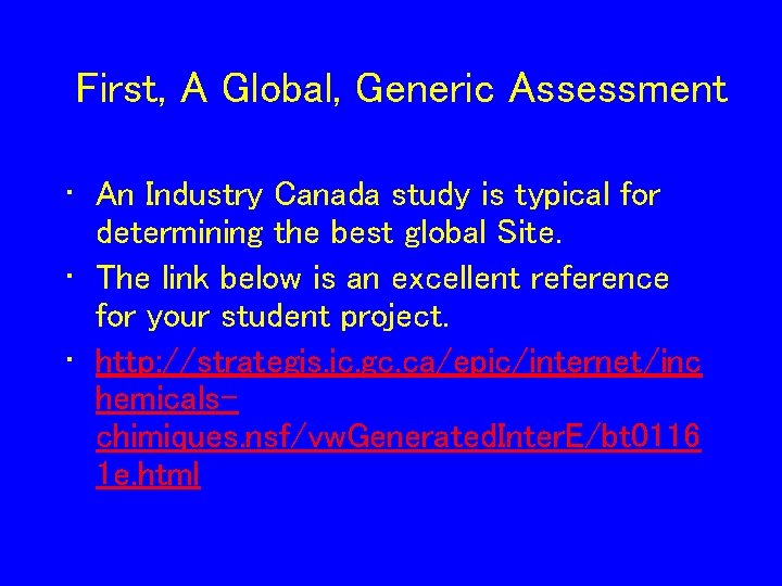 First, A Global, Generic Assessment • An Industry Canada study is typical for determining