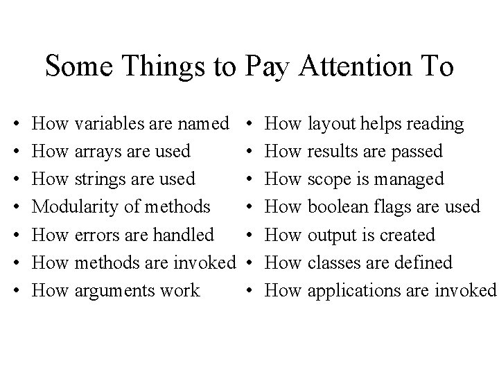 Some Things to Pay Attention To • • How variables are named How arrays