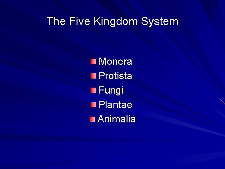 The Five Kingdom System Monera Protista Fungi Plantae Animalia 