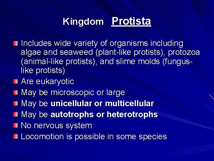 Kingdom Protista Includes wide variety of organisms including algae and seaweed (plant-like protists), protozoa