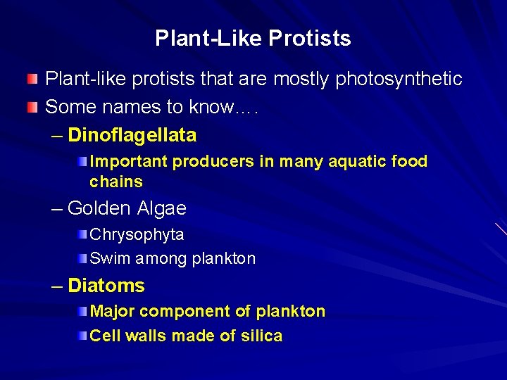 Plant-Like Protists Plant-like protists that are mostly photosynthetic Some names to know…. – Dinoflagellata