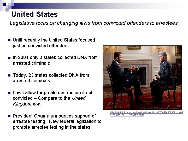 United States Legislative focus on changing laws from convicted offenders to arrestees n Until