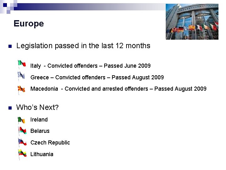 Europe n Legislation passed in the last 12 months Italy - Convicted offenders –