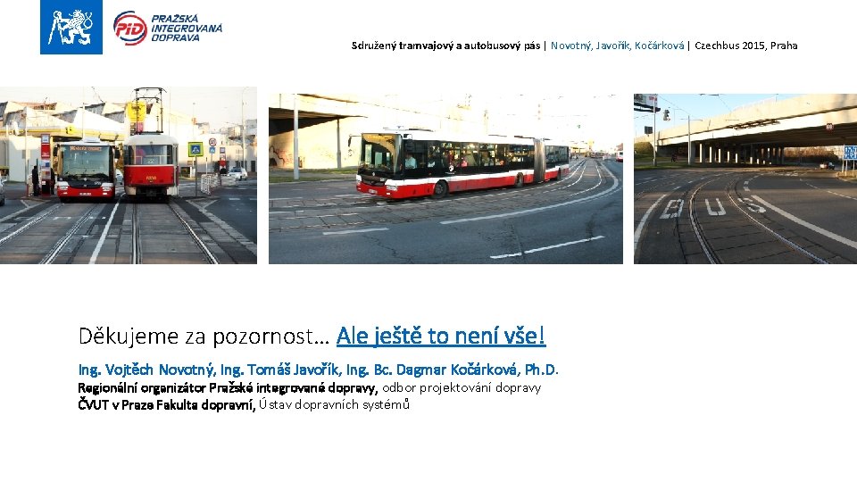 Sdružený tramvajový a autobusový pás | Novotný, Javořík, Kočárková | Czechbus 2015, Praha Děkujeme