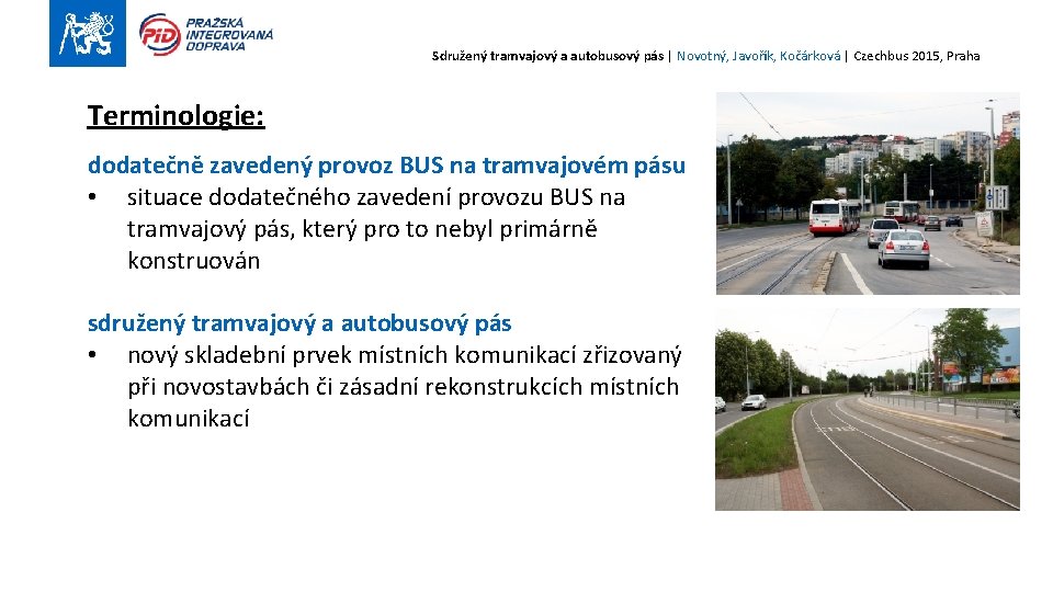 Sdružený tramvajový a autobusový pás | Novotný, Javořík, Kočárková | Czechbus 2015, Praha Terminologie: