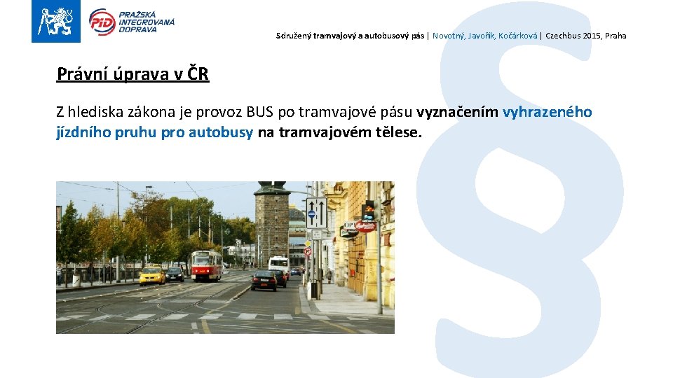 § Sdružený tramvajový a autobusový pás | Novotný, Javořík, Kočárková | Czechbus 2015, Praha