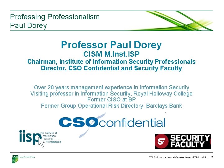 Professing Professionalism Paul Dorey Professor Paul Dorey CISM M. Inst. ISP Chairman, Institute of