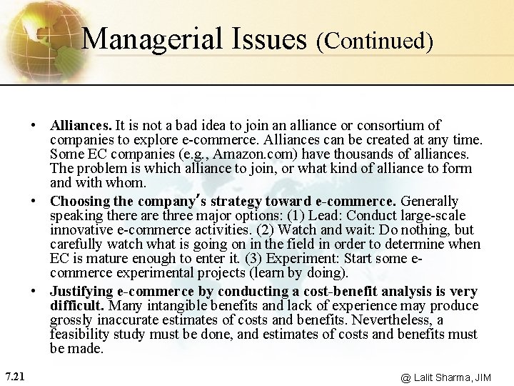 Managerial Issues (Continued) • Alliances. It is not a bad idea to join an