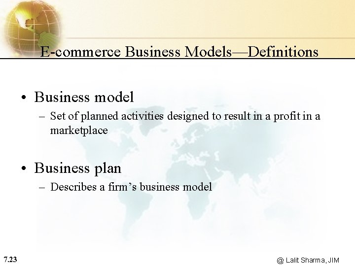 E-commerce Business Models—Definitions • Business model – Set of planned activities designed to result