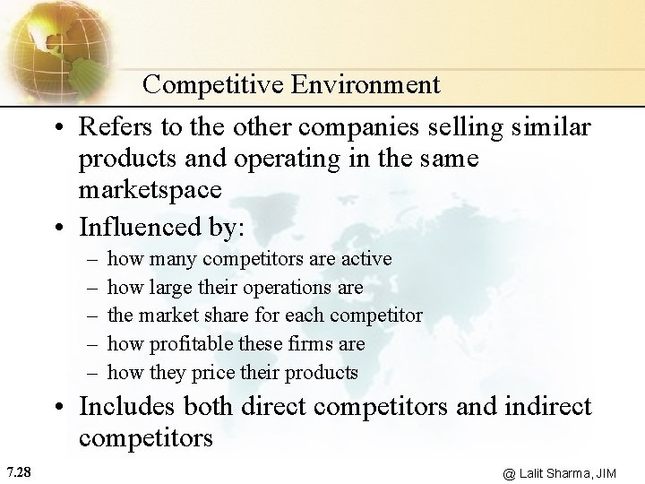 Competitive Environment • Refers to the other companies selling similar products and operating in