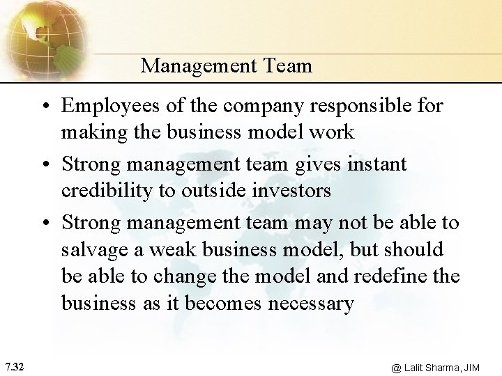 Management Team • Employees of the company responsible for making the business model work