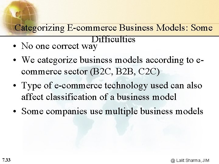 Categorizing E-commerce Business Models: Some Difficulties • No one correct way • We categorize