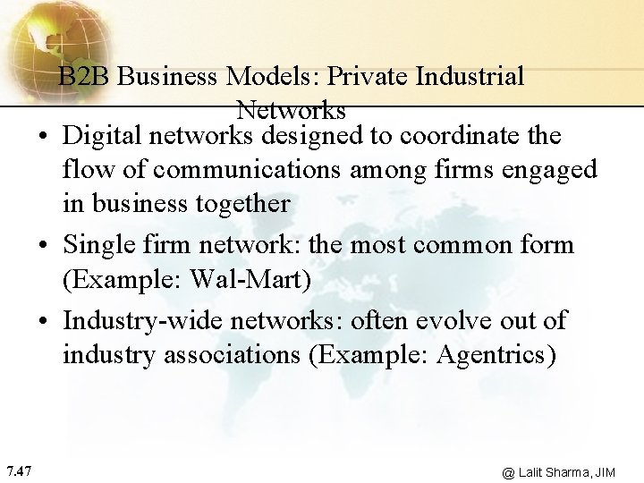 B 2 B Business Models: Private Industrial Networks • Digital networks designed to coordinate