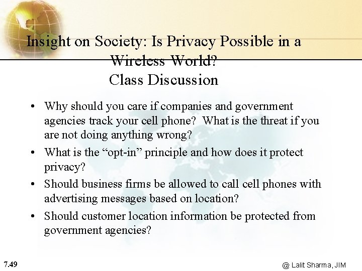 Insight on Society: Is Privacy Possible in a Wireless World? Class Discussion • Why