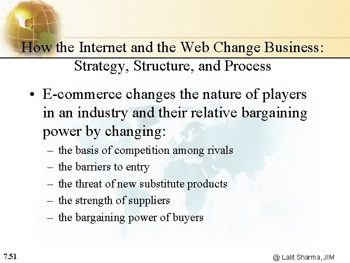 How the Internet and the Web Change Business: Strategy, Structure, and Process • E-commerce