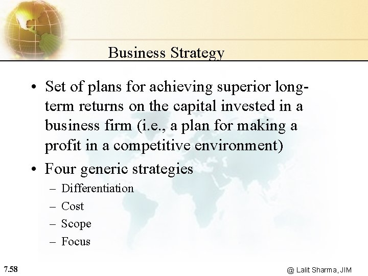 Business Strategy • Set of plans for achieving superior longterm returns on the capital